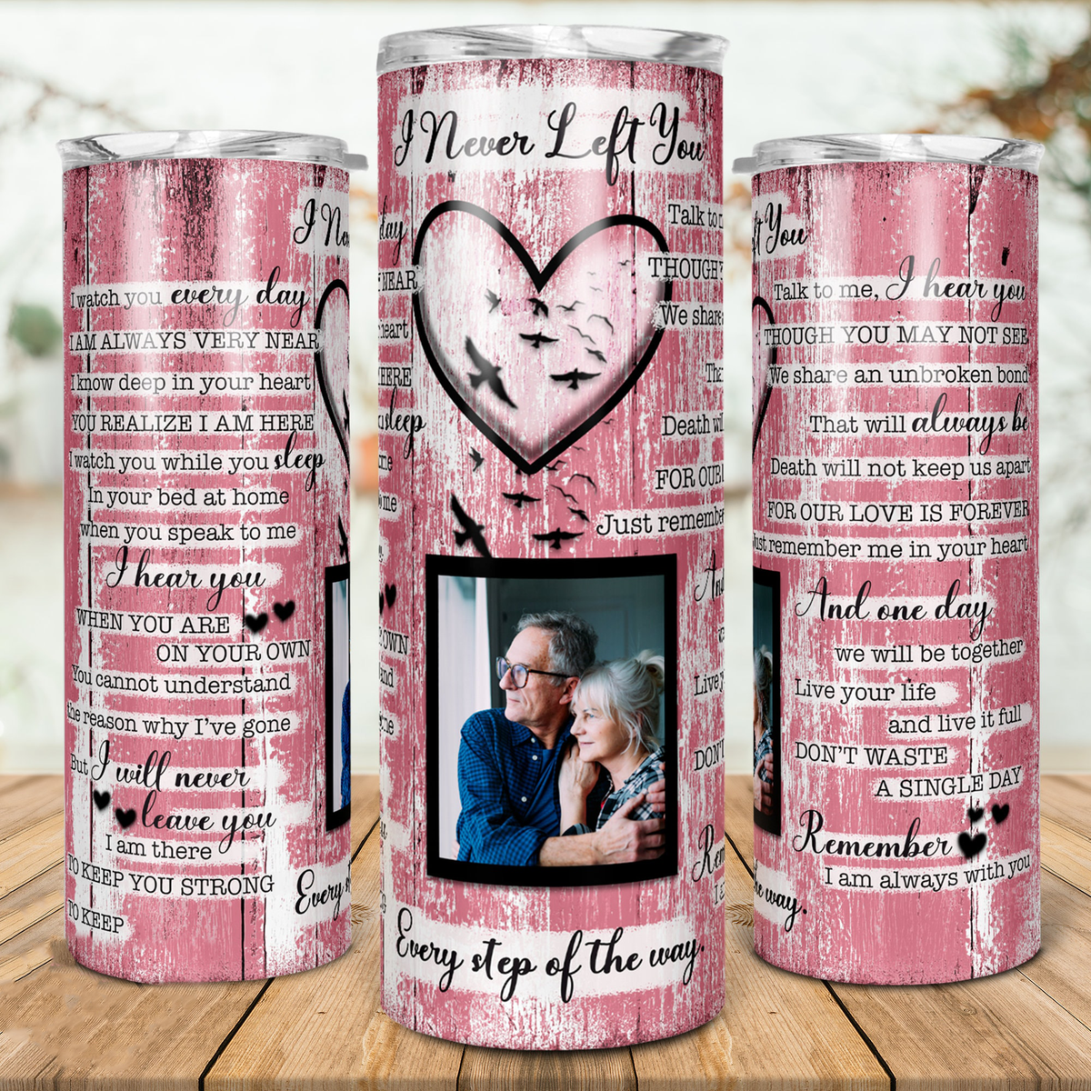 20oz Personalized Memorial Tumbler, I Never Left You Quote Custom Photo, Pink Distressed Wood & Heart Bird Design Stainless Steel Insulated Tumbler with Lid & Straw, Sympathy Bereavement Remembrance Gift